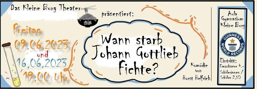 Theater, Theater: Jahrgang 9 präsentiert am 9. und 16. Juni „Wann starb Johann Gottlieb Fichte?“